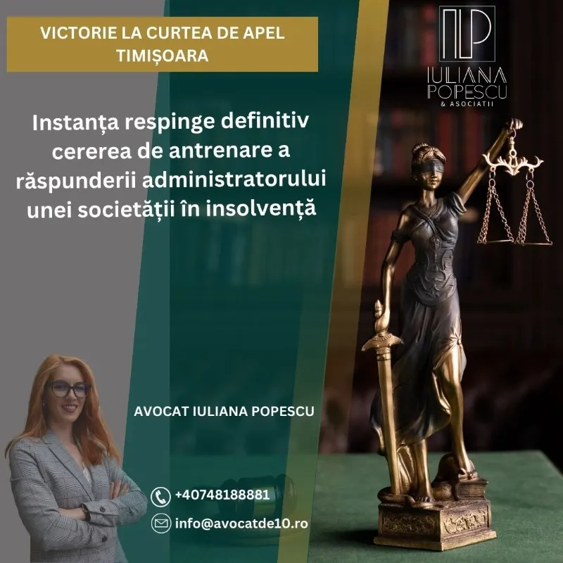Imagine de copertă pentru articolul „Victorie la Curtea de Apel Timișoara: instanța respinge definitiv cererea de antrenare a răspunderii administratorului unei societăți în insolvență”
